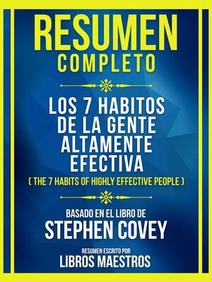 cover image of Resumen Completo--Los 7 Habitos De La Gente Altamente Efectiva (The 7 Habits of Highly Effective People)--Basado En El Libro De Stephen Covey